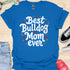 Best bulldog mom ever - V1 - Explosion T-Shirt